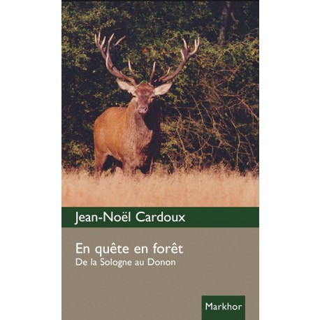 En quête  en forêt - De la Sologne au Donon