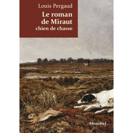 Le Roman de Miraut, chien de chasse 