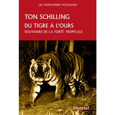 Du tigre à l’ours - Souvenirs de la forêt tropicale