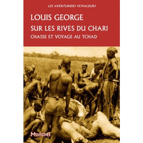 Sur les rives du Chari - Chasse et voyage au Tchad