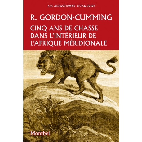 Cinq ans de chasse dans l’intérieur de l’Afrique Méridionale