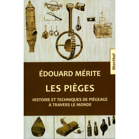 Les pièges - Histoire et techniques de piégeage
