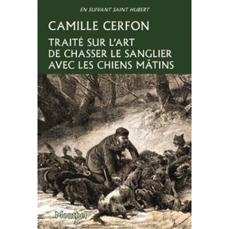 Traité sur l'art de chasser le sanglier avec les chiens mâtins