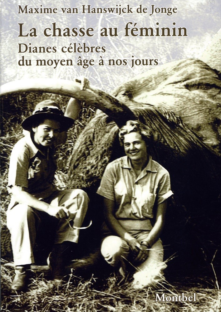 La chasse au féminin. by Maxime van Hanswijck de jonge: come nuovo brossura (2011) | Librivari